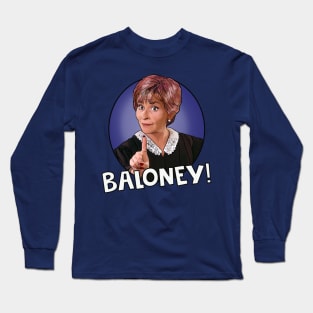 Judge Judy - Baloney! Long Sleeve T-Shirt